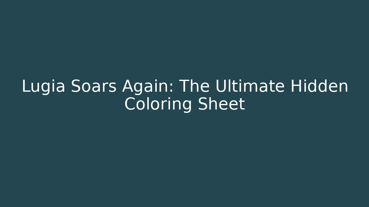Lugia Soars Again: The Ultimate Hidden Coloring Sheet - Create More Assets