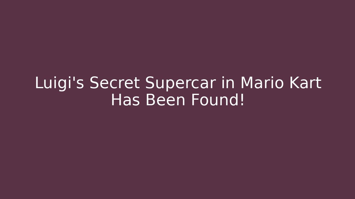Luigi's Secret Supercar in Mario Kart Has Been Found!