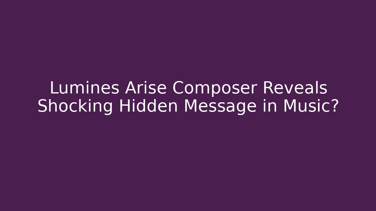 Lumines Arise Composer Reveals Shocking Hidden Message in Music?