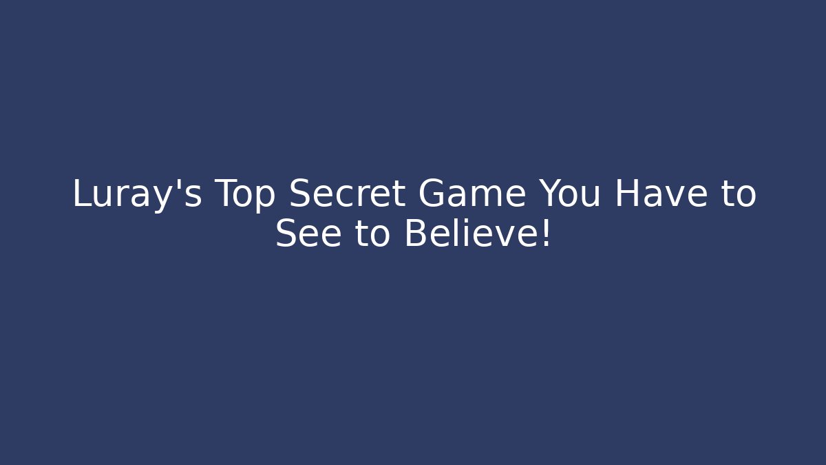 Luray’s Top Secret Game You Have to See to Believe!