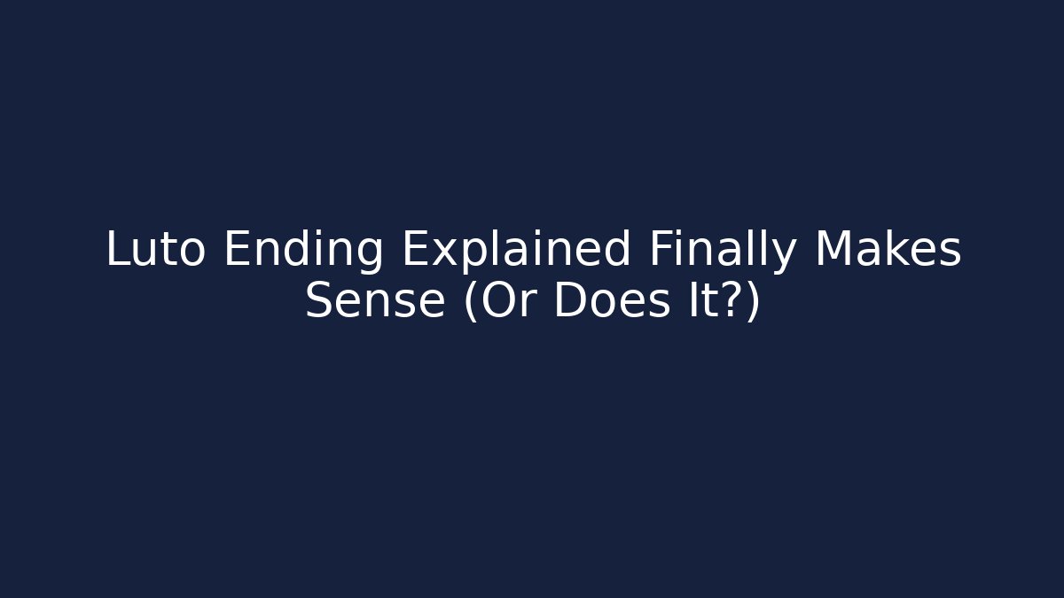 Luto Ending Explained Finally Makes Sense (Or Does It?) - Create More Assets