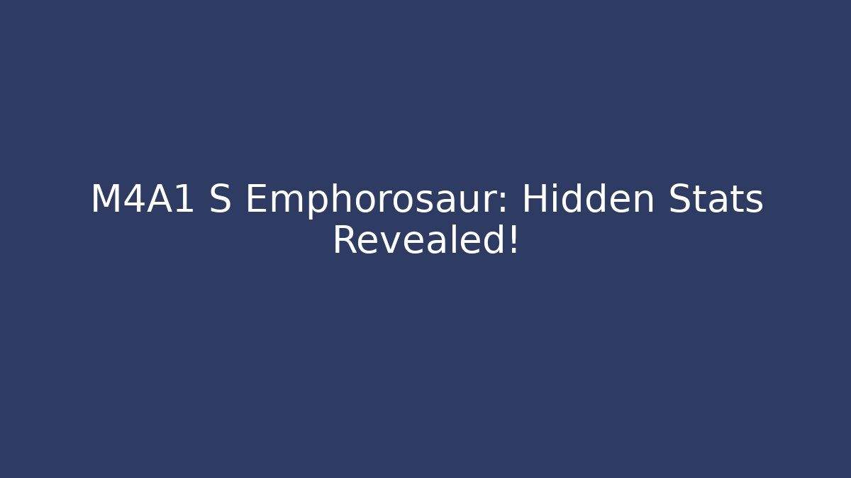 M4A1 S Emphorosaur: Hidden Stats Revealed! - Create More Assets