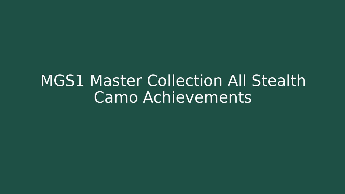 MGS1 Master Collection All Stealth Camo Achievements