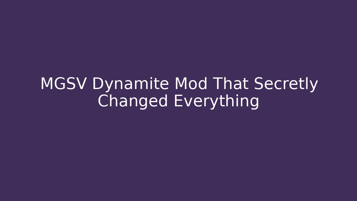 MGSV Dynamite Mod That Secretly Changed Everything - Create More Assets