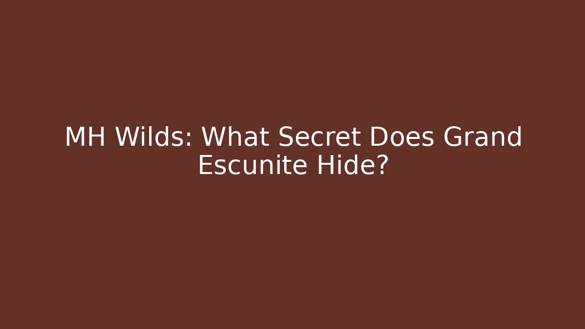 MH Wilds: What Secret Does Grand Escunite Hide? - Create More Assets