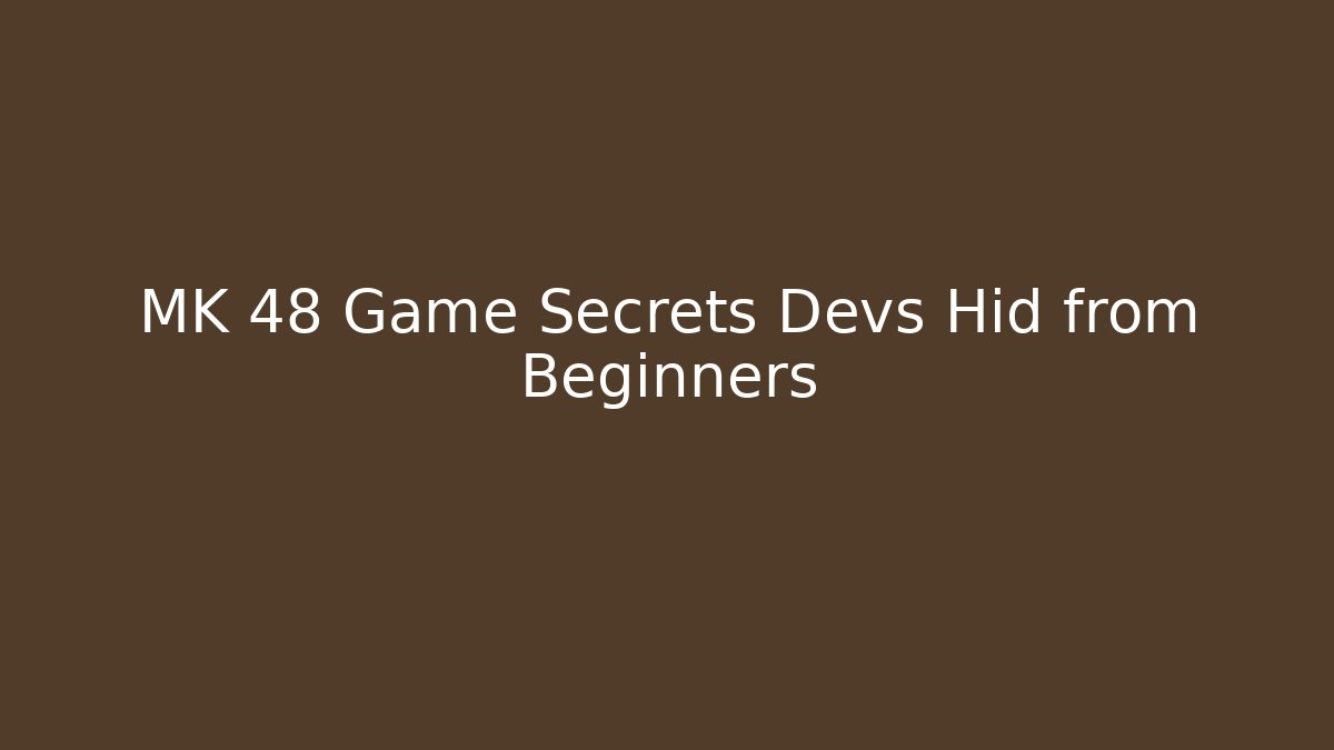 MK 48 Game Secrets Devs Hid from Beginners - Create More Assets