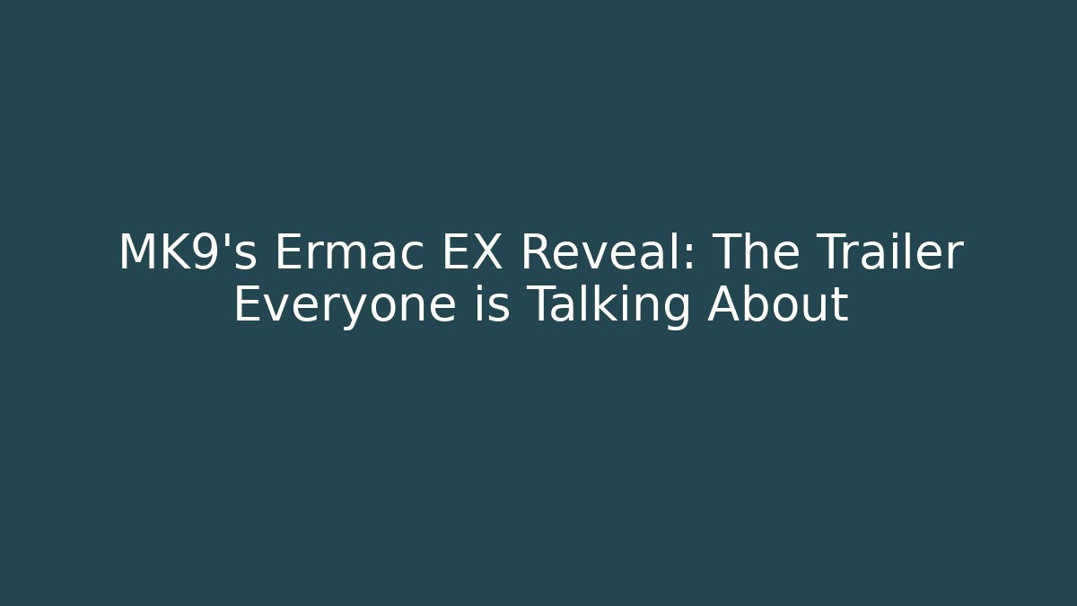 MK9’s Ermac EX Reveal: The Trailer Everyone is Talking About