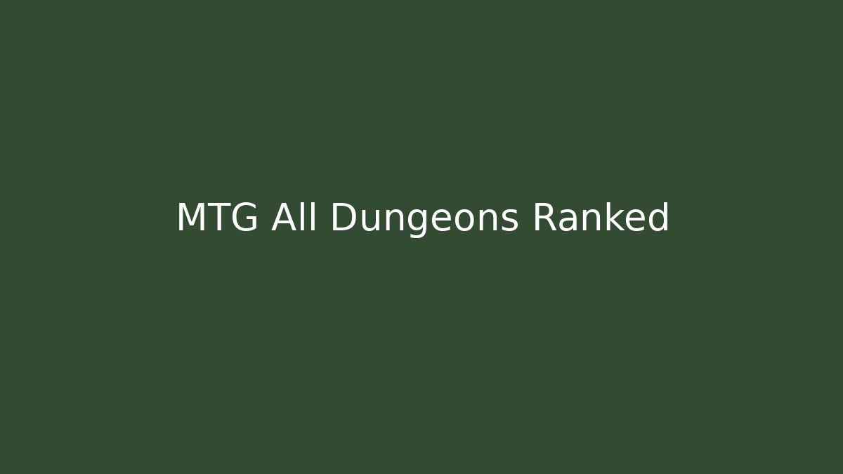 MTG All Dungeons Ranked - Create More Assets