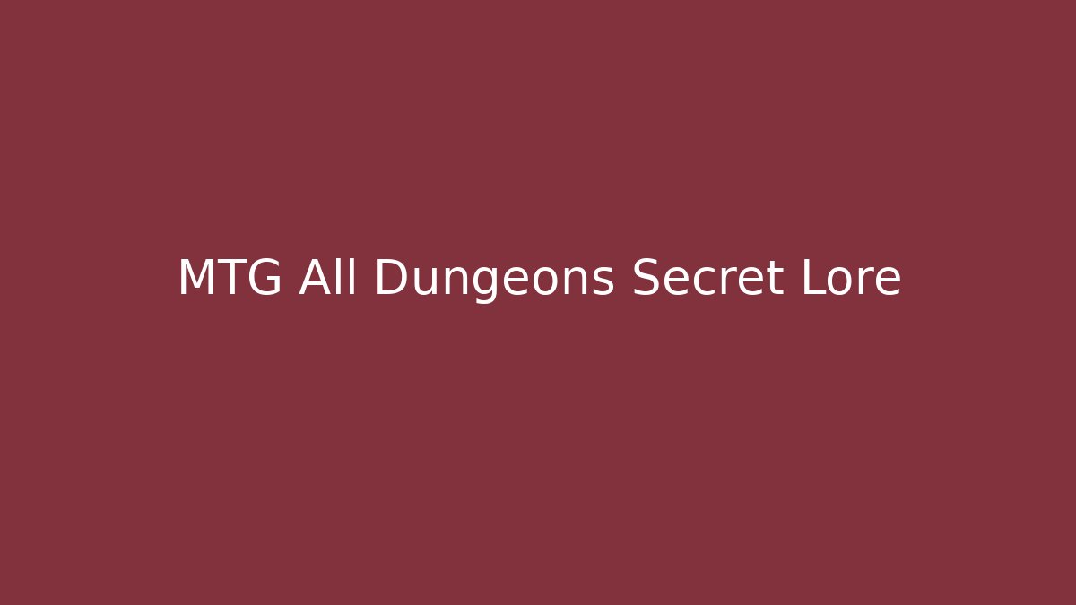 MTG All Dungeons Secret Lore