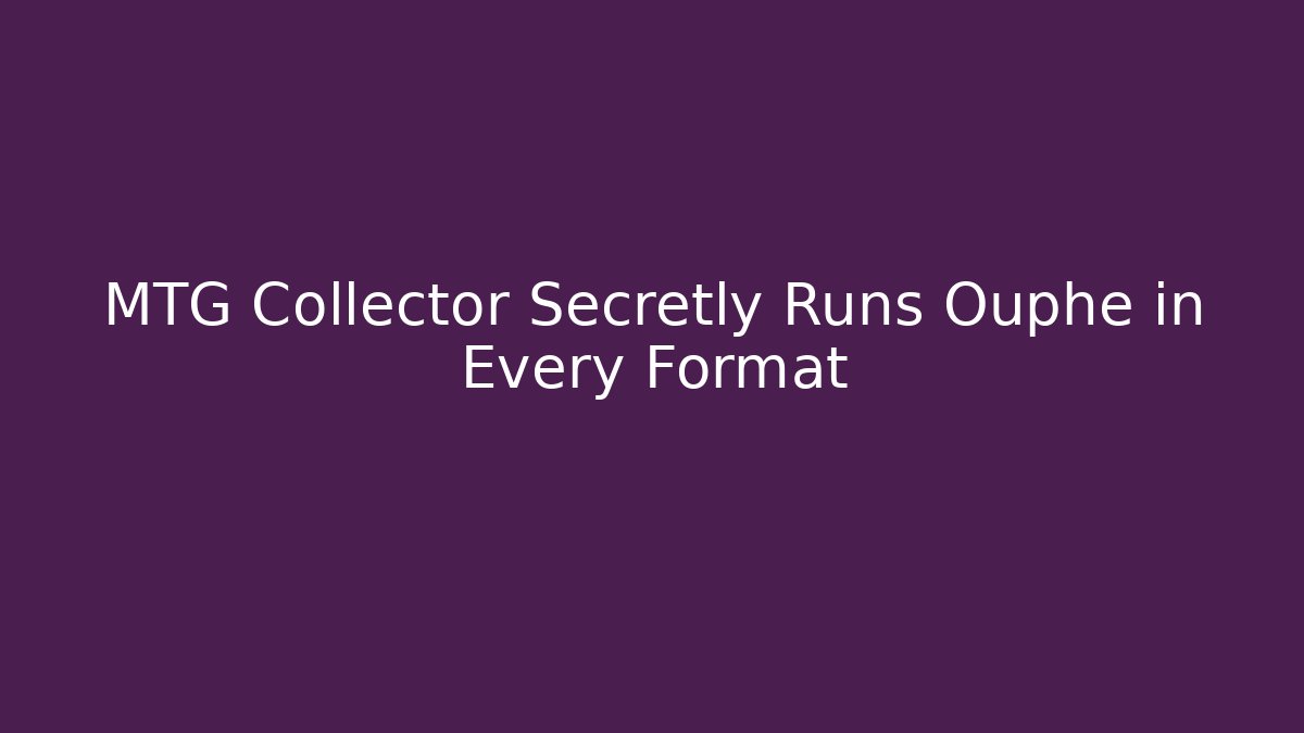 MTG Collector Secretly Runs Ouphe in Every Format