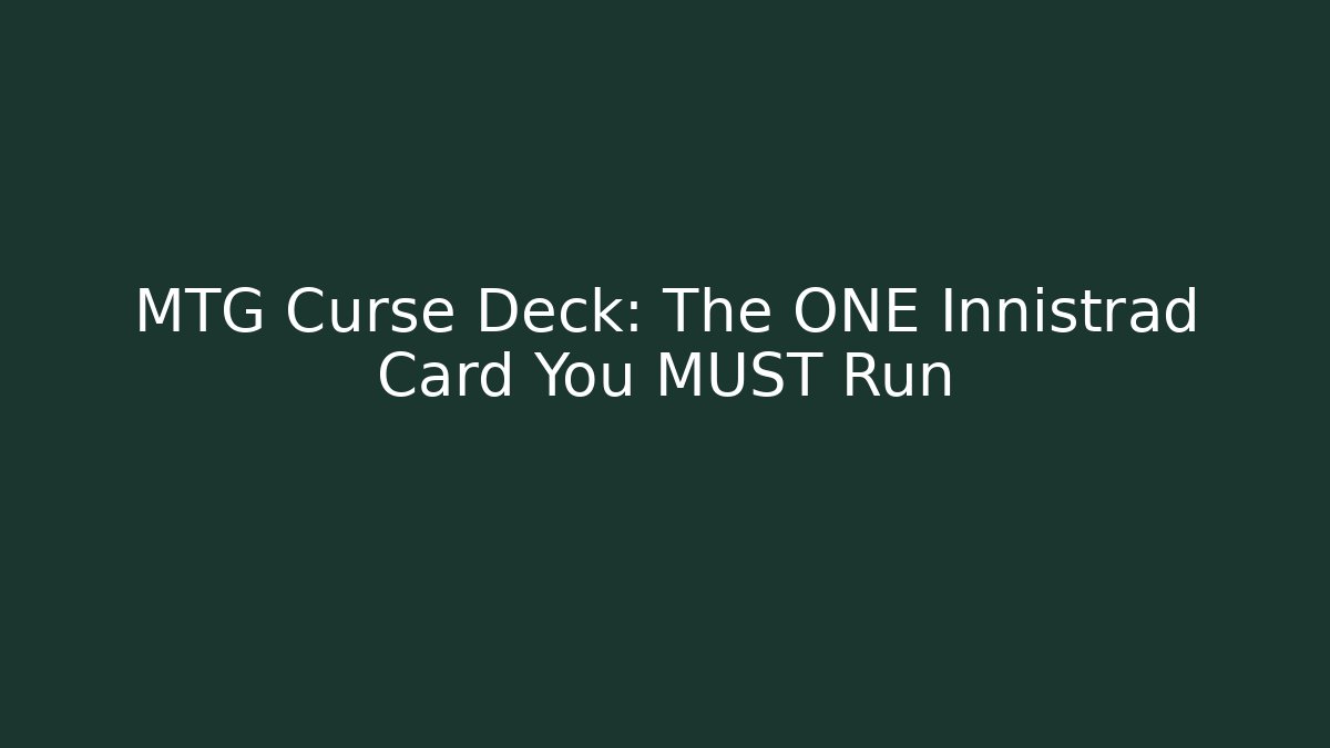 MTG Curse Deck: The ONE Innistrad Card You MUST Run