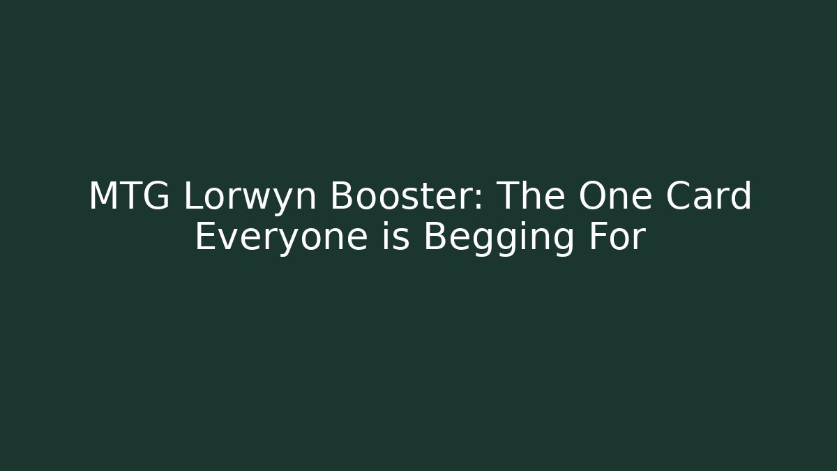 MTG Lorwyn Booster: The One Card Everyone is Begging For