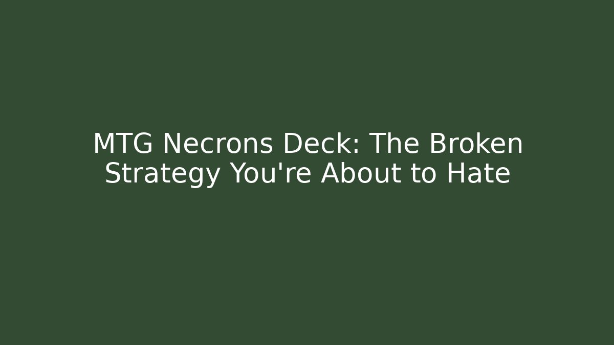 MTG Necrons Deck: The Broken Strategy You're About to Hate