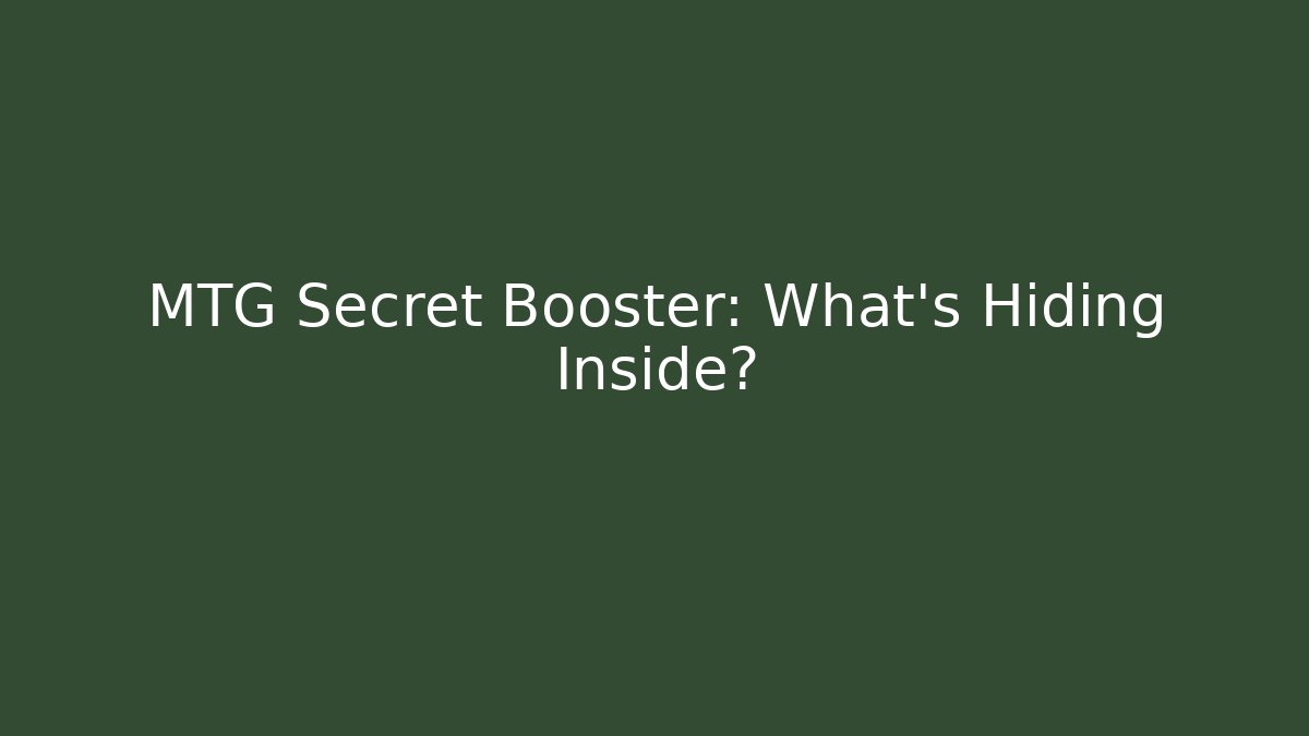 MTG Secret Booster: What’s Hiding Inside? - Create More Assets