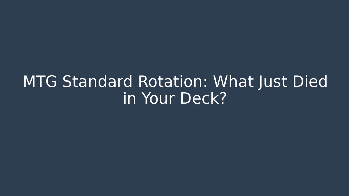 MTG Standard Rotation: What Just Died in Your Deck?