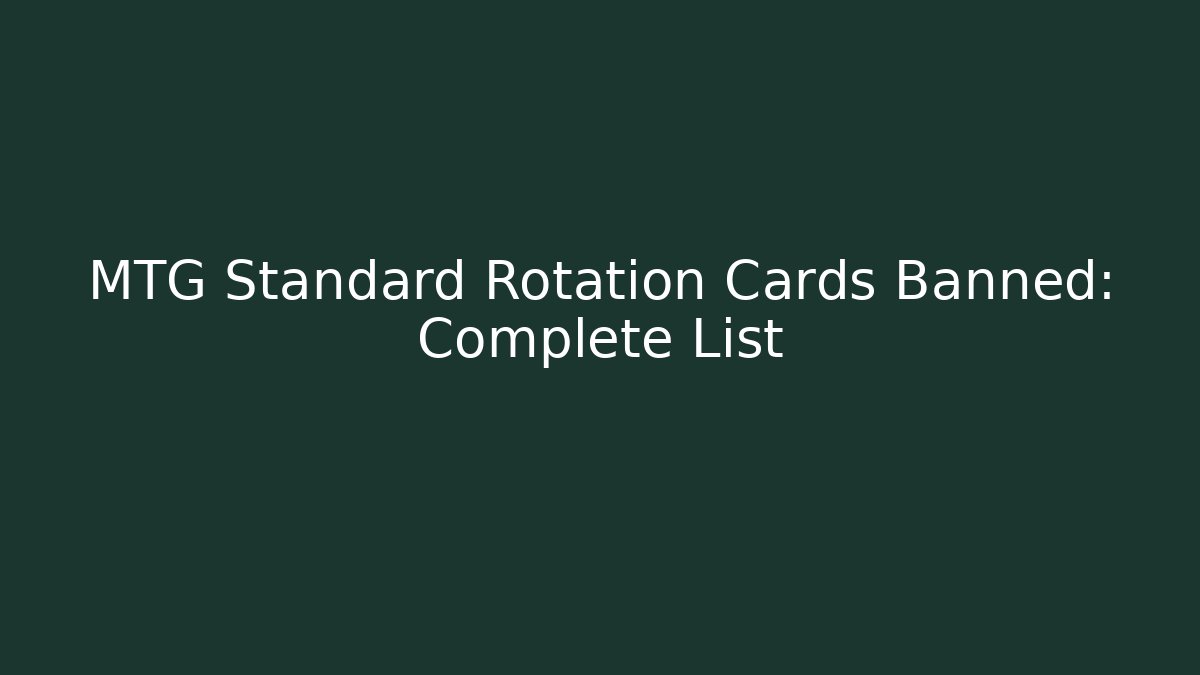 MTG Standard Rotation Cards Banned: Complete List