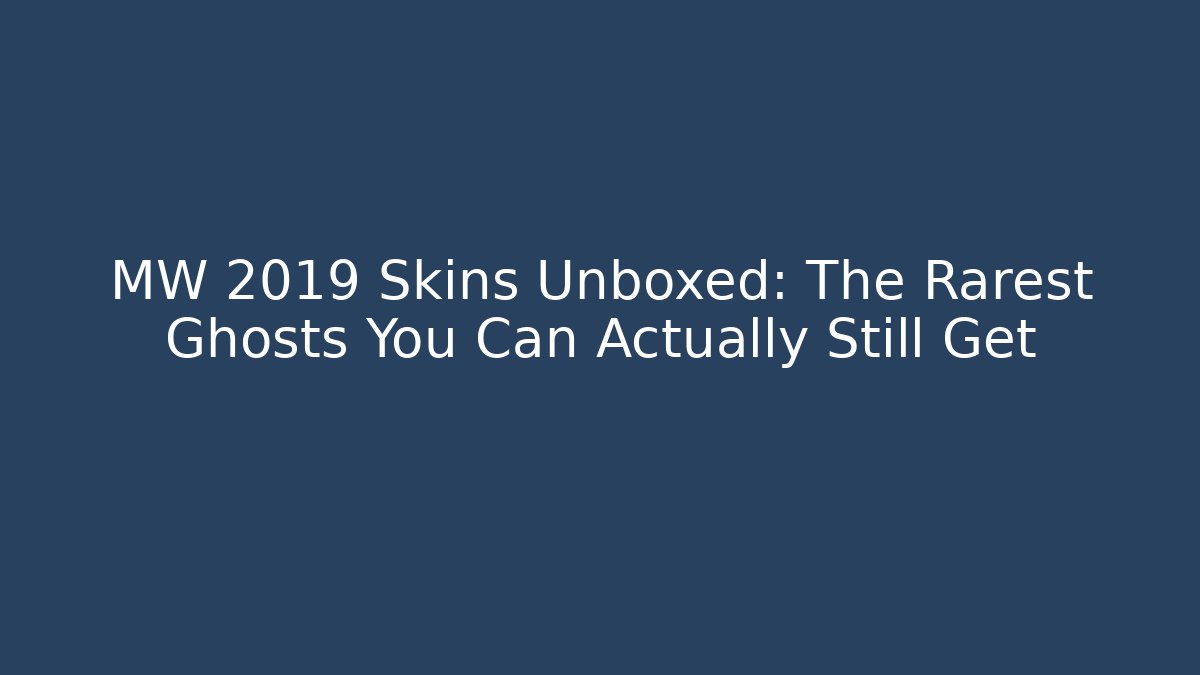MW 2019 Skins Unboxed: The Rarest Ghosts You Can Actually Still Get