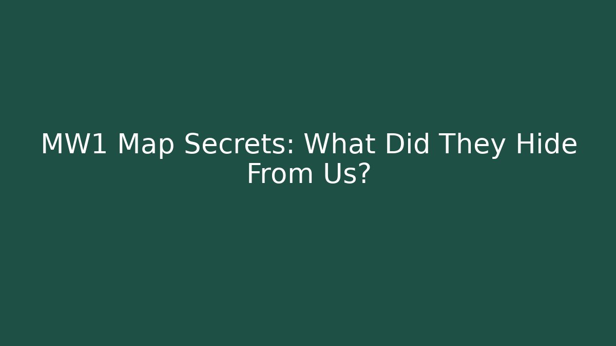 MW1 Map Secrets: What Did They Hide From Us? - Create More Assets