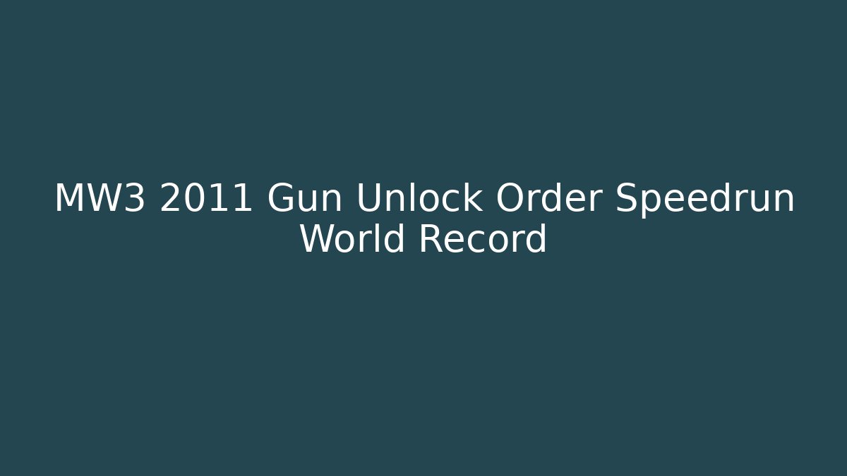 MW3 2011 Gun Unlock Order Speedrun World Record