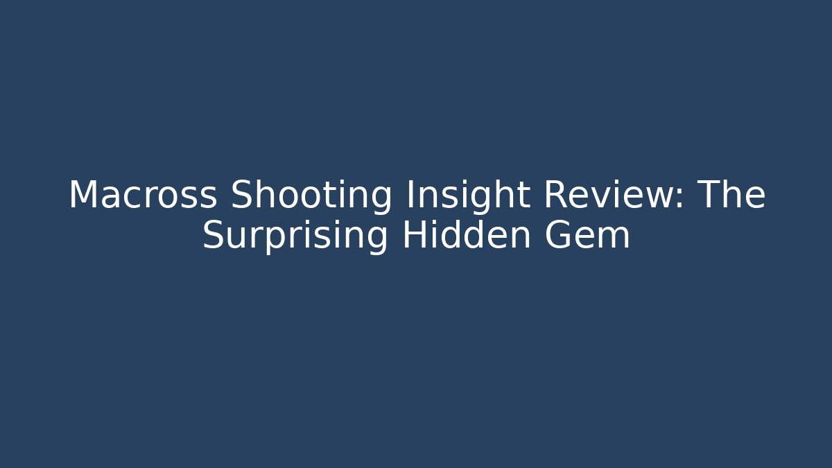 Macross Shooting Insight Review: The Surprising Hidden Gem