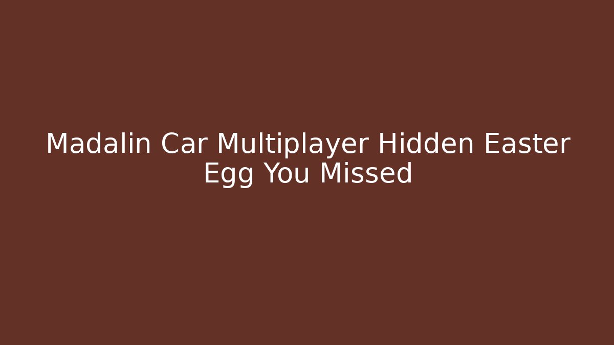 Madalin Car Multiplayer Hidden Easter Egg You Missed - Create More Assets