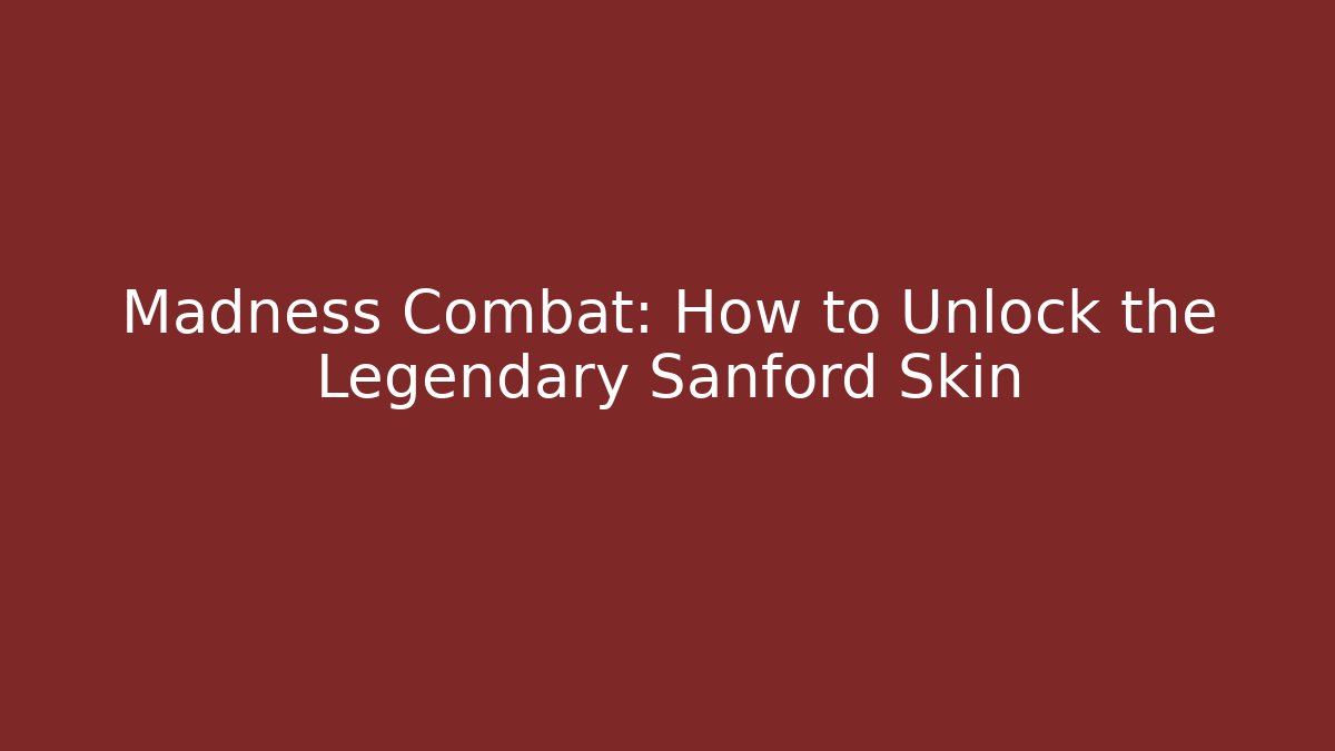 Madness Combat: How to Unlock the Legendary Sanford Skin