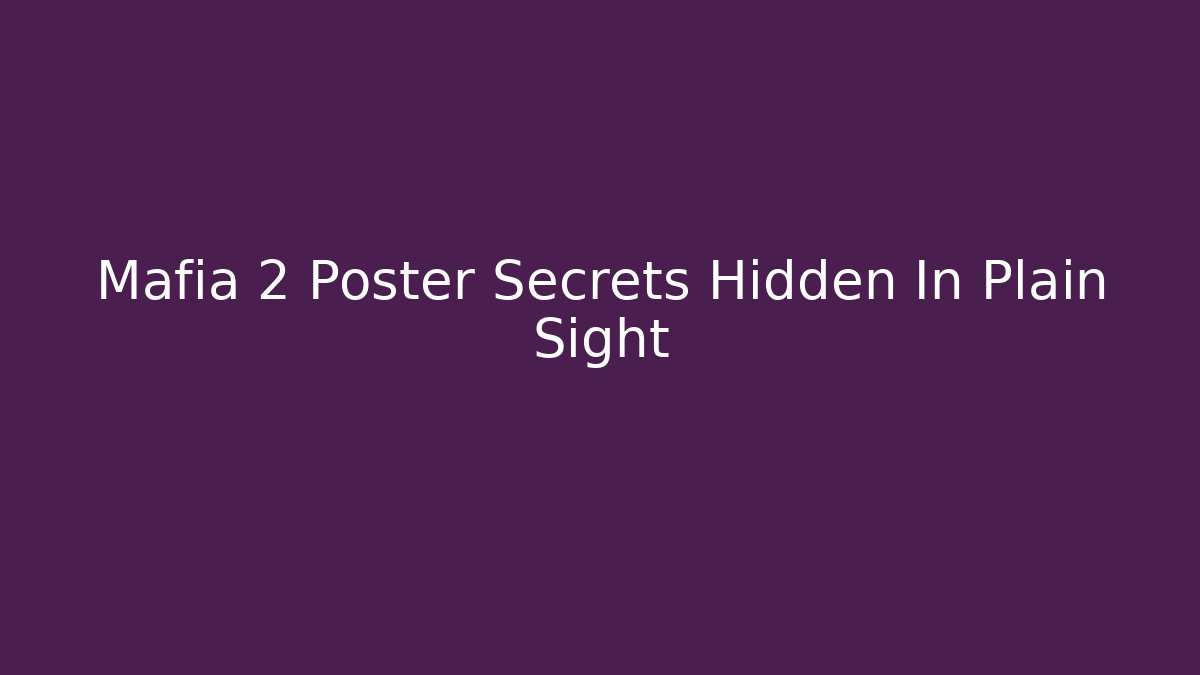 Mafia 2 Poster Secrets Hidden In Plain Sight
