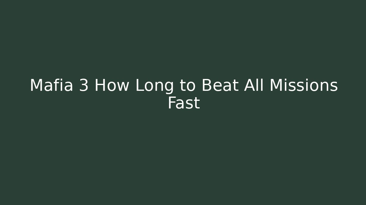 howlongtobeat mafia 3