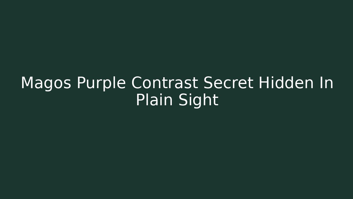 Magos Purple Contrast Secret Hidden In Plain Sight