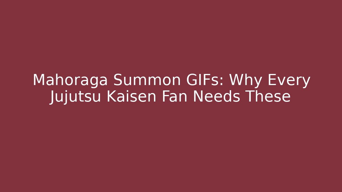 Mahoraga Summon GIFs: Why Every Jujutsu Kaisen Fan Needs These