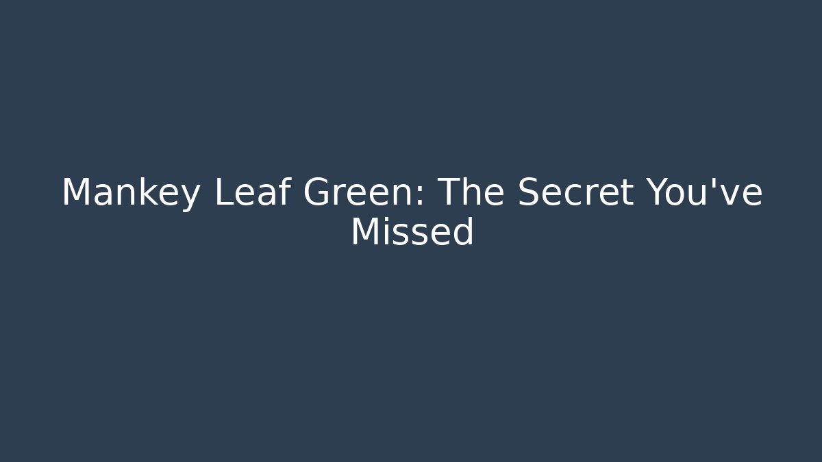 Mankey Leaf Green: The Secret You've Missed