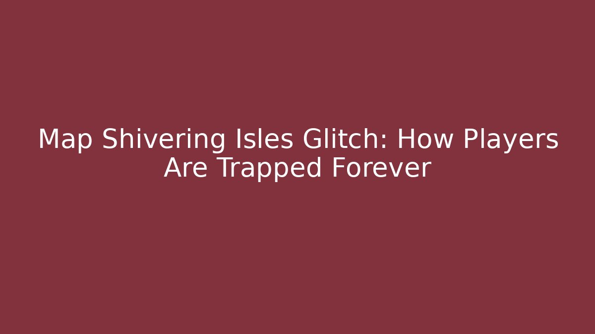 Map Shivering Isles Glitch: How Players Are Trapped Forever