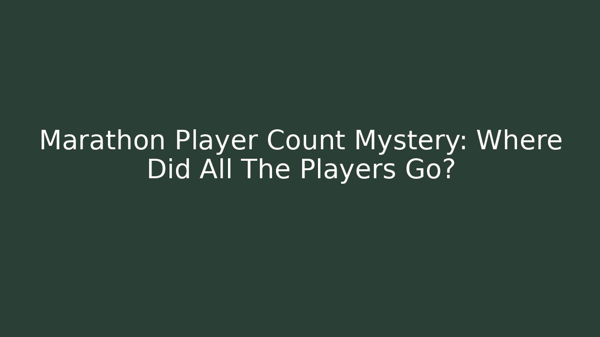 Marathon Player Count Mystery: Where Did All The Players Go?