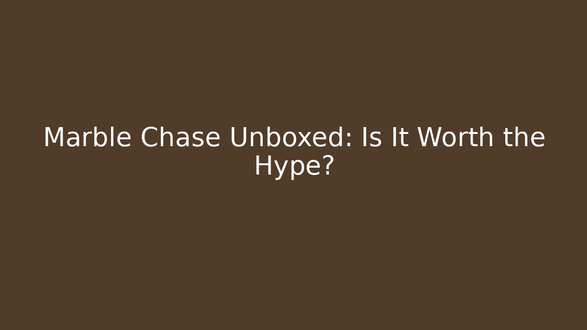 Marble Chase Unboxed: Is It Worth the Hype? - Create More Assets