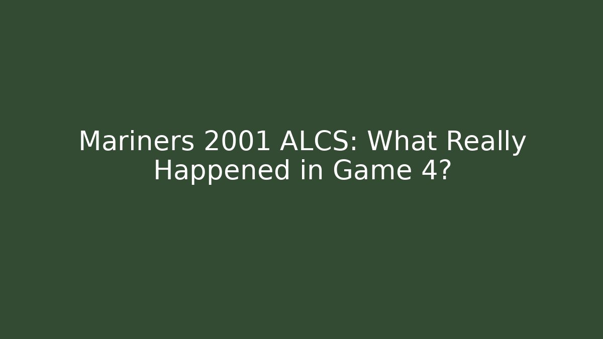 Mariners 2001 ALCS: What Really Happened in Game 4? - Create More Assets
