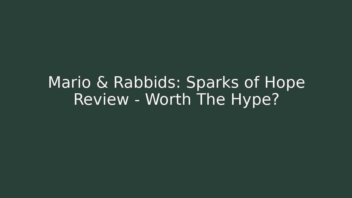 Mario & Rabbids: Sparks of Hope Review - Worth The Hype?