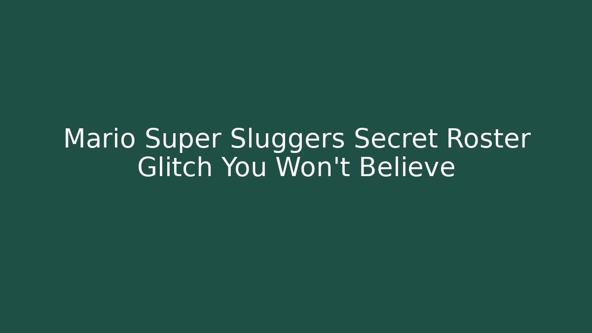 Mario Super Sluggers Secret Roster Glitch You Won't Believe