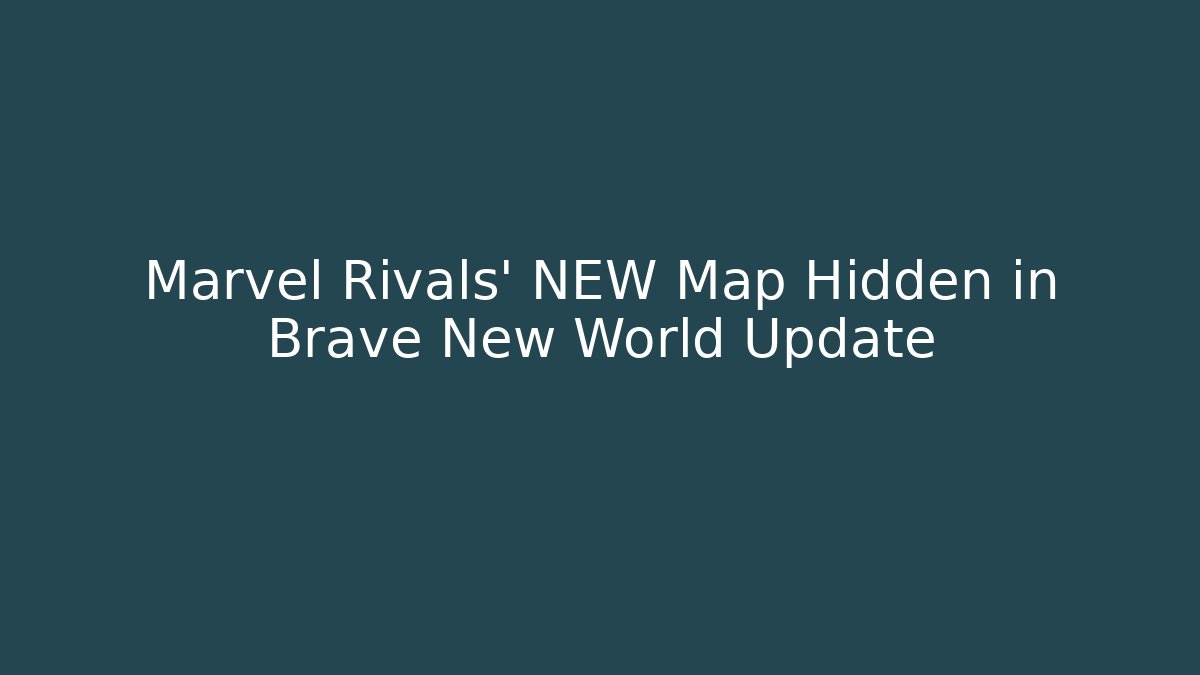 Marvel Rivals' NEW Map Hidden in Brave New World Update