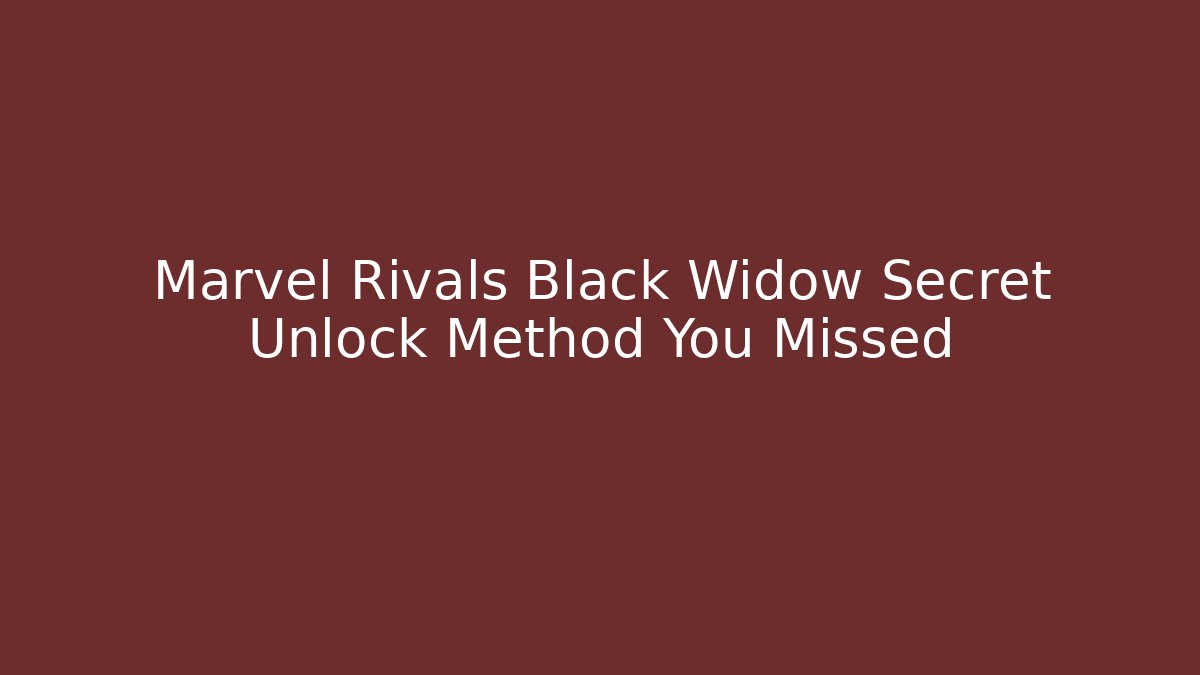 Marvel Rivals Black Widow Secret Unlock Method You Missed