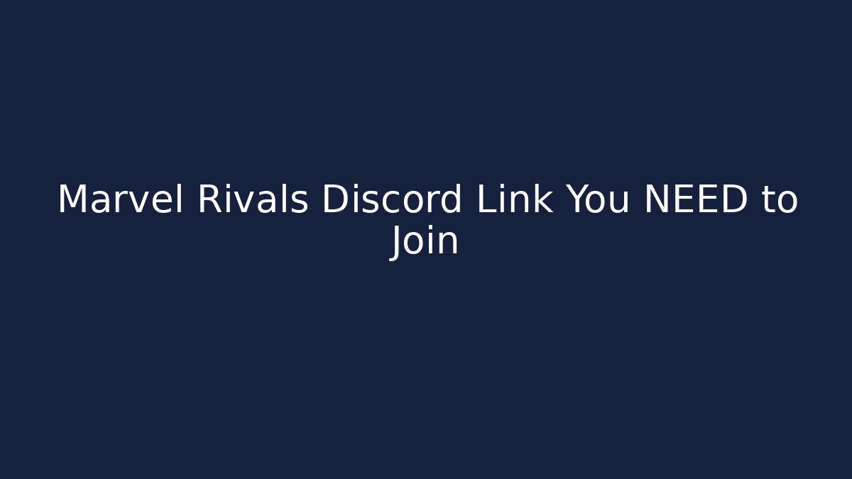 Marvel Rivals Discord Link You NEED to Join