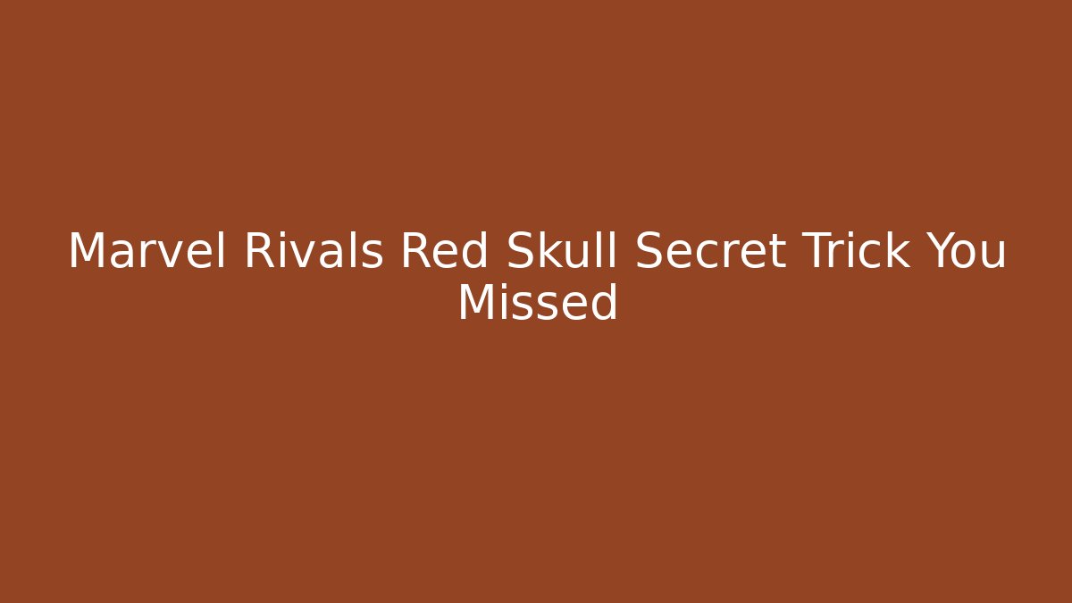 Marvel Rivals Red Skull Secret Trick You Missed