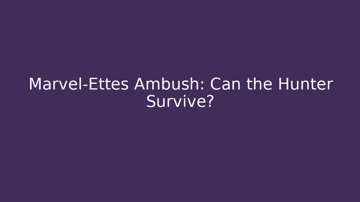 Marvel-Ettes Ambush: Can the Hunter Survive? - Create More Assets