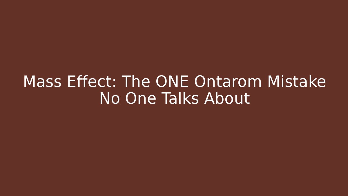Mass Effect: The ONE Ontarom Mistake No One Talks About