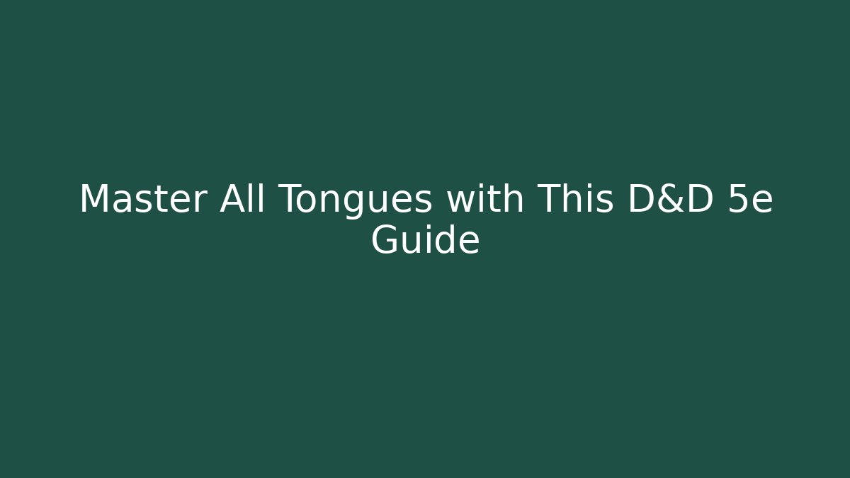 Master All Tongues with This D&D 5e Guide