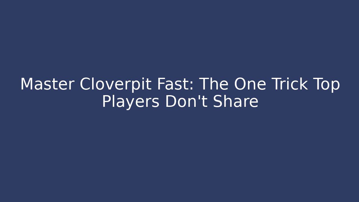 Master Cloverpit Fast: The One Trick Top Players Don't Share