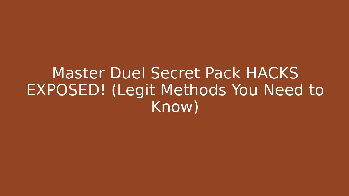 Master Duel Secret Pack HACKS EXPOSED! (Legit Methods You Need to Know)