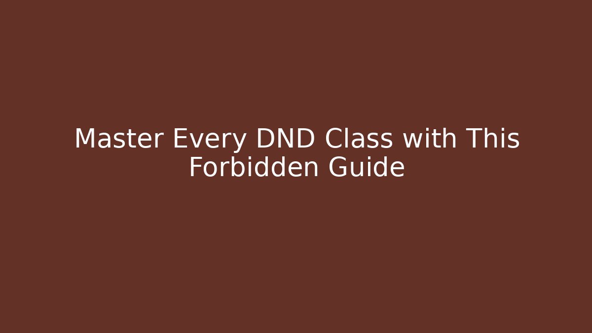 Master Every DND Class with This Forbidden Guide - Create More Assets