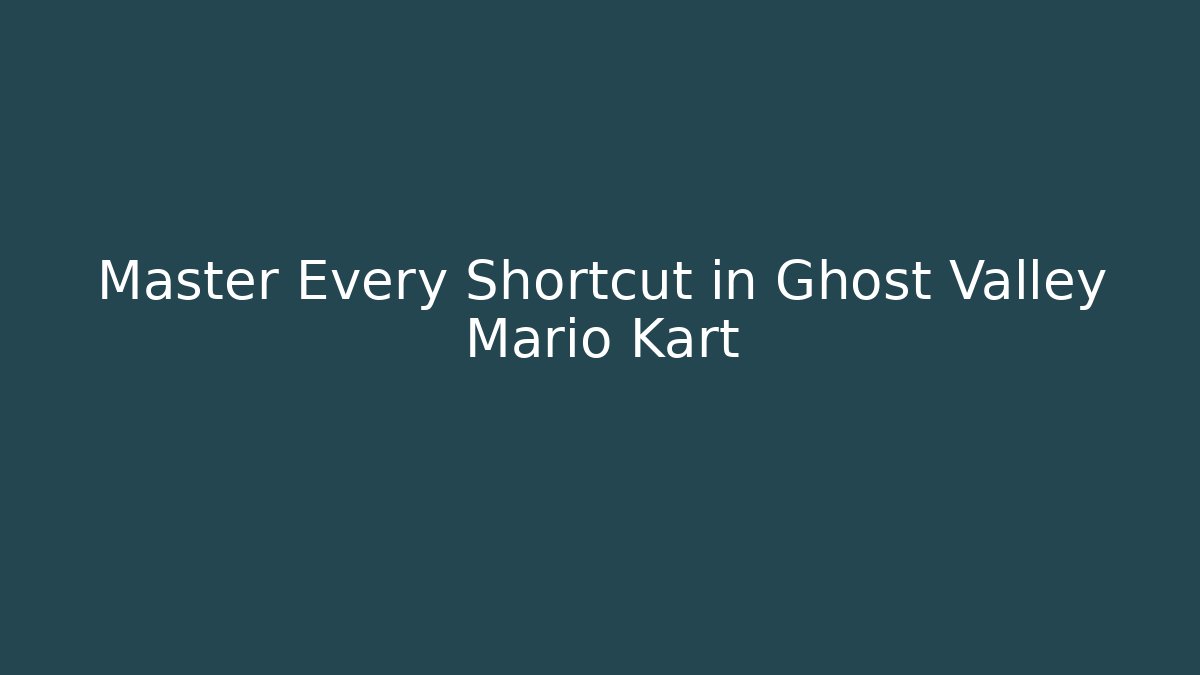 Master Every Shortcut in Ghost Valley Mario Kart