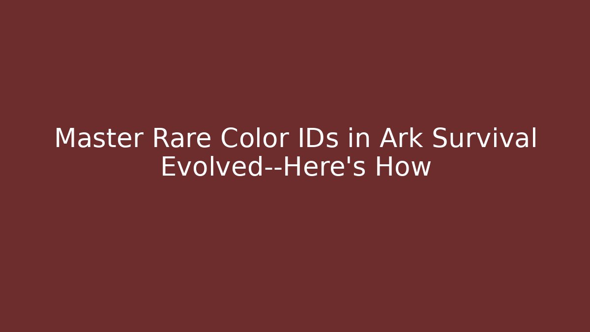 Master Rare Color IDs in Ark Survival Evolved—Here’s How