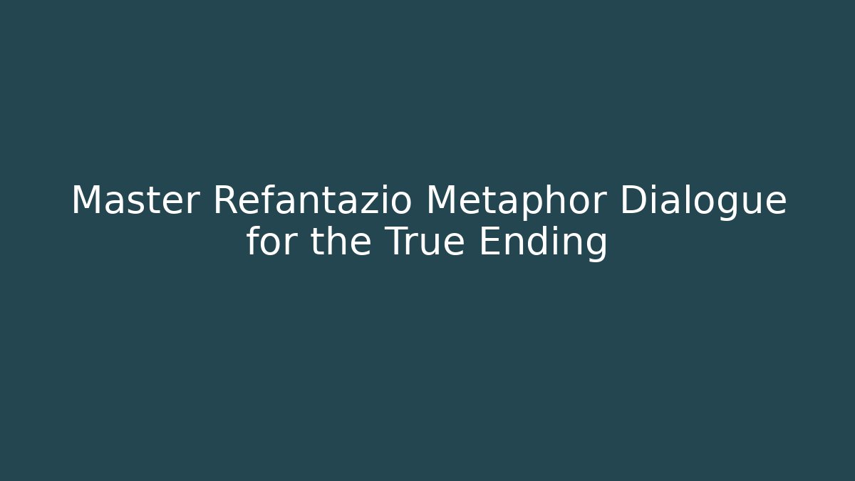 Master Refantazio Metaphor Dialogue for the True Ending